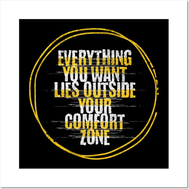 Everything You Want Lies Outside Your Comfort Zone Wall Art by Urban Gypsy Designs